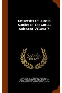 University of Illinois Studies in the Social Sciences, Volume 7