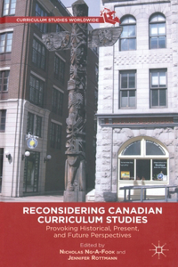 Reconsidering Canadian Curriculum Studies