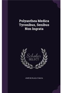 Polyanthea Medica Tyronibus, Senibus Non Ingrata
