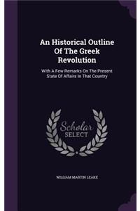 An Historical Outline Of The Greek Revolution