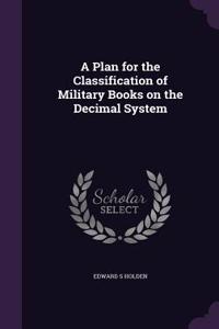 A Plan for the Classification of Military Books on the Decimal System