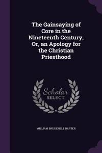 Gainsaying of Core in the Nineteenth Century, Or, an Apology for the Christian Priesthood