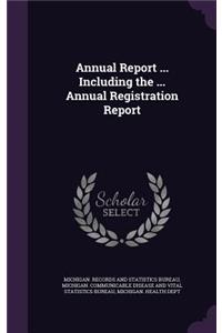 Annual Report ... Including the ... Annual Registration Report