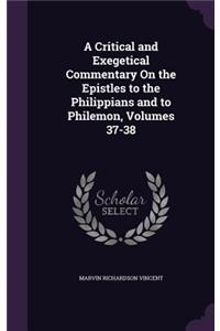 Critical and Exegetical Commentary On the Epistles to the Philippians and to Philemon, Volumes 37-38