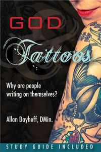 God & Tattoos: Why are People Writing on Themselves?