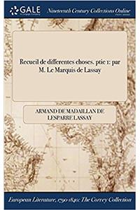 Recueil de differentes choses. ptie 1
