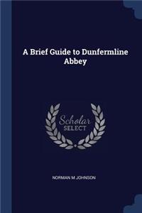 A Brief Guide to Dunfermline Abbey