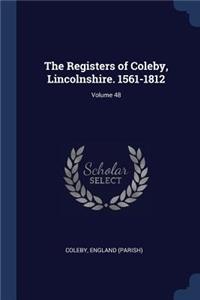 The Registers of Coleby, Lincolnshire. 1561-1812; Volume 48