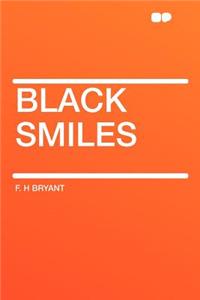 Black Smiles