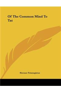 Of the Common Mind to Tat