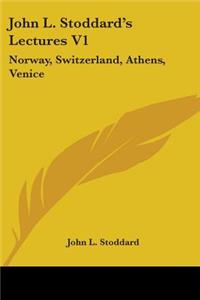 John L. Stoddard's Lectures V1