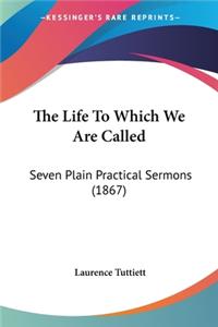 Life To Which We Are Called