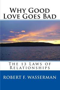Why Good Love Goes Bad