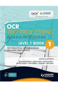 OCR Text Processing (Business Professional) Level 1 Book 1            Text Production, Word Processing and Audio Transcription