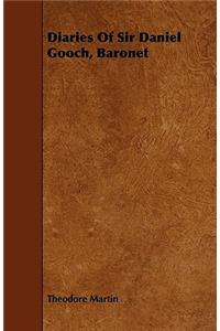 Diaries Of Sir Daniel Gooch, Baronet