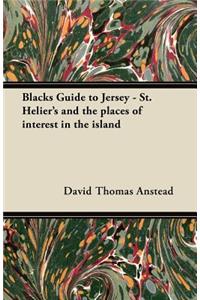 Blacks Guide to Jersey - St. Helier's and the places of interest in the island