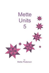 Mette Units 5
