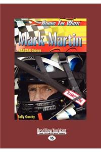 Mark Martin: NASCAR Driver (Behind the Wheel) (Large Print 16pt)