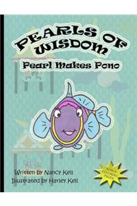 Pearls of Wisdom; Pearl Makes Pono