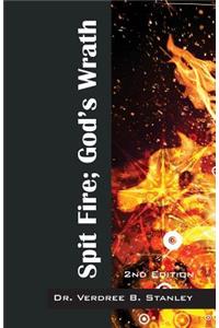 Spit Fire; God's Wrath