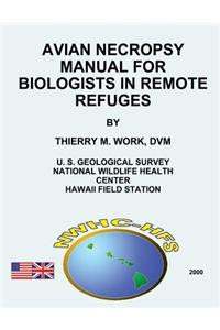 Avian Necropsy Manual for Biologists in Remote Refuges