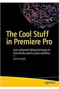 The Cool Stuff in Premiere Pro