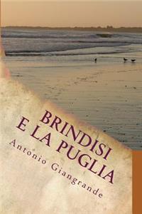 Brindisi E La Puglia: Tutto Su Brindisi