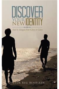 Discover Your New Identity