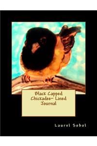 Black Capped Chickadee Lined Journal