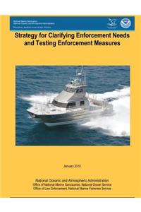 Strategy for Clarifying Enforcement Needs and Testing Enforcement Measures