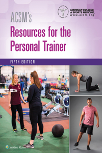 Acsm's Resources for the Personal Trainer