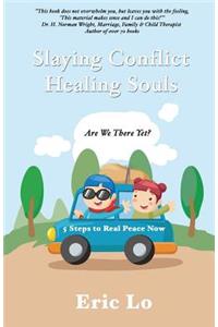 Slaying Conflict Healing Souls