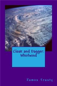 Cloak and Dagger: Whirlwind