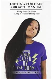 Dieting For Hair Growth Manual