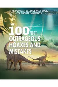 100 Most Outrageous Hoaxes and Mistakes