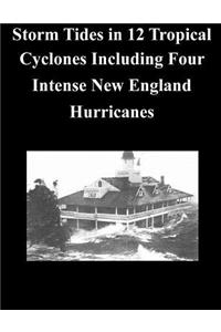 Storm Tides in 12 Tropical Cyclones Including Four Intense New England Hurricanes