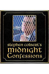 Stephen Colberts Midnight Confessions
