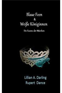 Blaue Feen & Weiße Königinnen