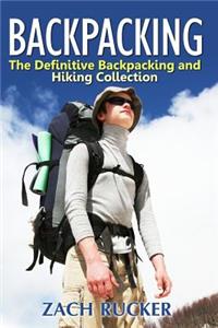 Backpacking: The Definitive Backpacking and Hiking Collection