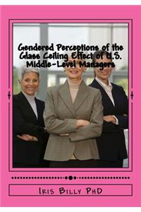 Gendered Perceptions of the Glass Ceiling Effect of U.S. Middle-Level Managers