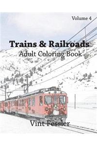Trains & Railroads: Adult Coloring Book, Volume 4