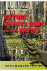 Gators, Goons, and Guns on the Bayou