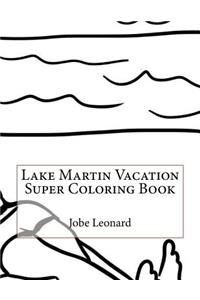 Lake Martin Vacation Super Coloring Book