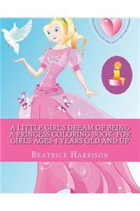 A Little Girl's Dream of Being a Princess Coloring Book