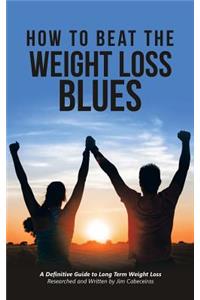 How to Beat the Weight Loss Blues