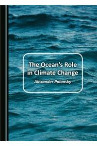 Oceanâ (Tm)S Role in Climate Change