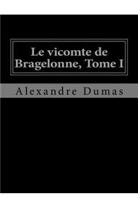 Le vicomte de Bragelonne, Tome I