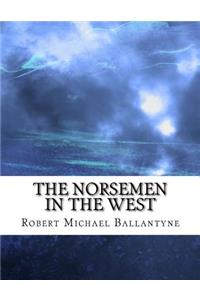 The Norsemen in the West