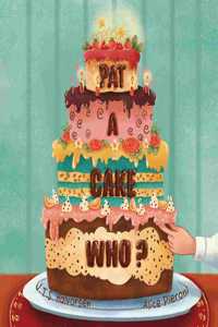 Pat a Cake Who