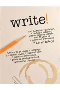 WRITE! Find the Truth in Your Fiction